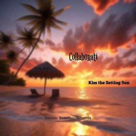 Kiss the Setting Sun | Boomplay Music