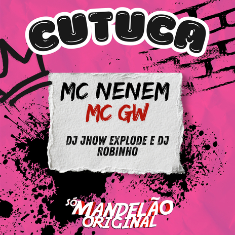 Cutuca ft. DJ Jhow Explode, dj robinho & Mc nenem | Boomplay Music