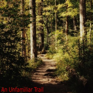 An Unfamiliar Trail