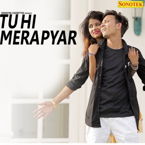 Tu Hi Mera Pyar | Boomplay Music