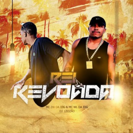 Rei da Revoada ft. mc 2w da idg & WL da IDG | Boomplay Music