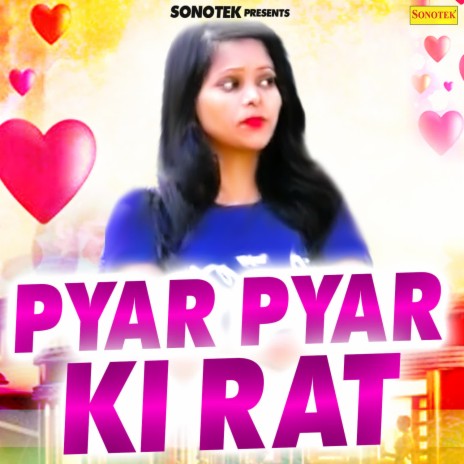 Pyar Pyar Ki Rat | Boomplay Music