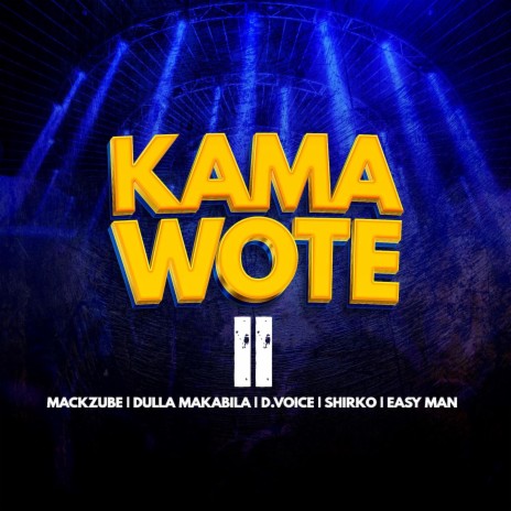 Kama Wote II (feat. Easy Man,D Voice & Shirko) | Boomplay Music