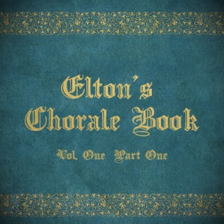 Elton's Chorale Book, Pt. 1