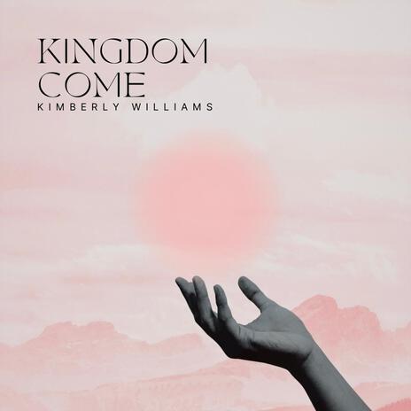 Kingdom Come | Boomplay Music