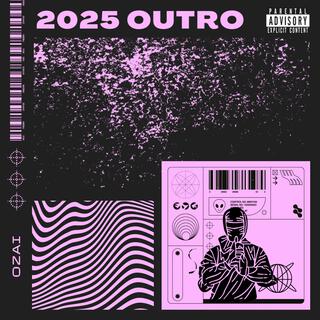 2025 Outro