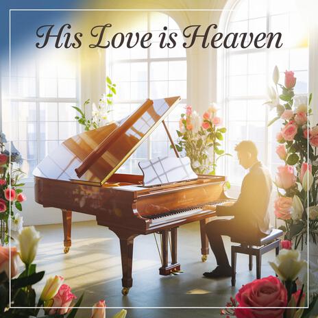 His Love is Heaven