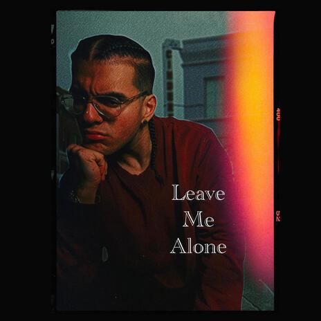 Leave Me Alone | Boomplay Music