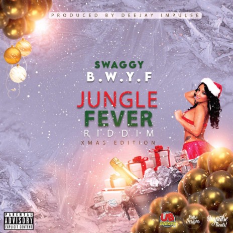 Swaggy (B.W.Y.L) Jungle Fever Riddim (Radio Edit)