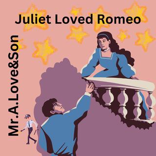 Juliet Loved Romeo