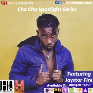 Cha Cha Spotlight Series Featuring Jaystar Fire
