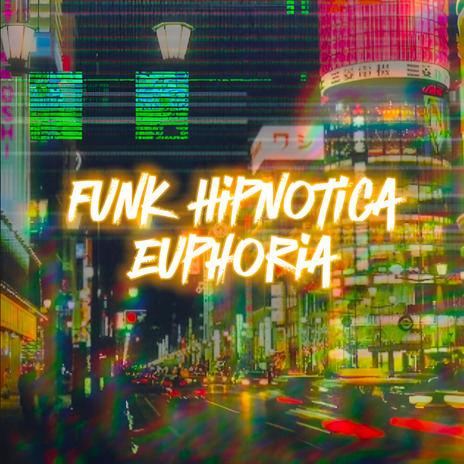 FUNK HIPNÓTICA EUPHORIA | Boomplay Music