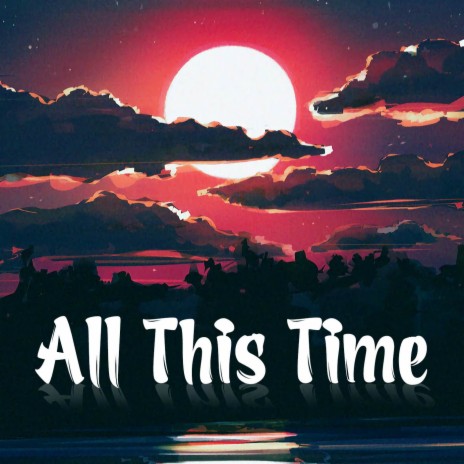All This Time (Cover) | Boomplay Music