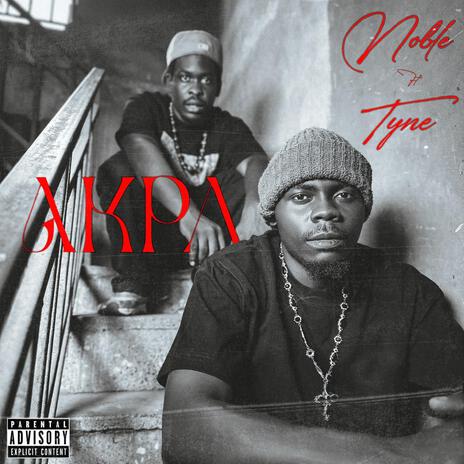 AKPA ft. TYNE | Boomplay Music