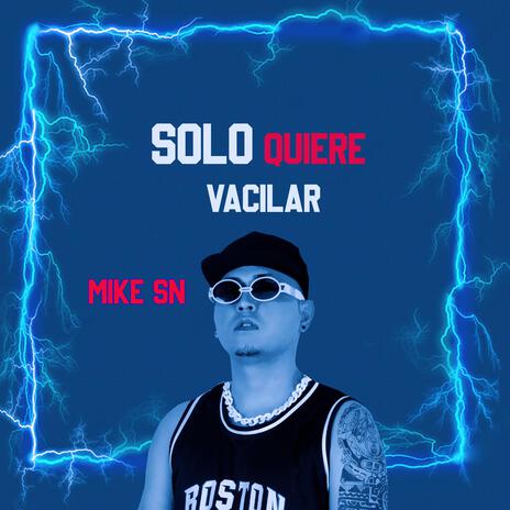 Solo Quiere Vacilar (Special Edicion) | Boomplay Music