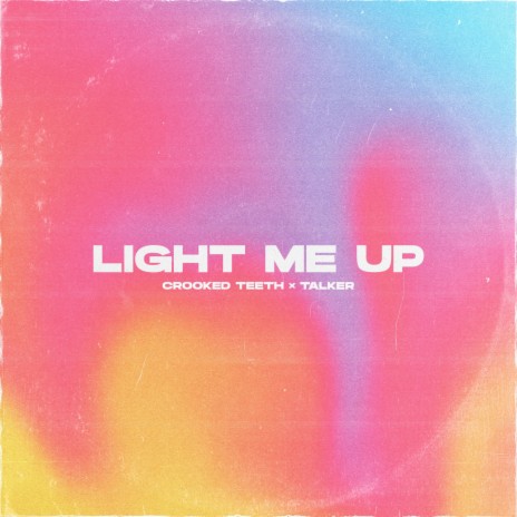 Light Me Up ft. talker | Boomplay Music