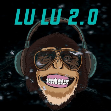 LU LU 2.0 | Boomplay Music