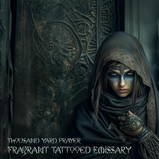 Fragrant Tattooed Emissary