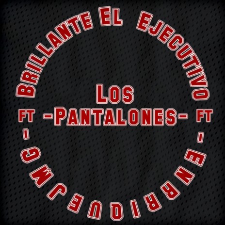 Los Pantalones ft. Enrrique JMG | Boomplay Music