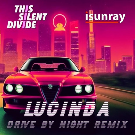 Lucinda (isunray Remix Drive by Night Version) ft. isunray | Boomplay Music