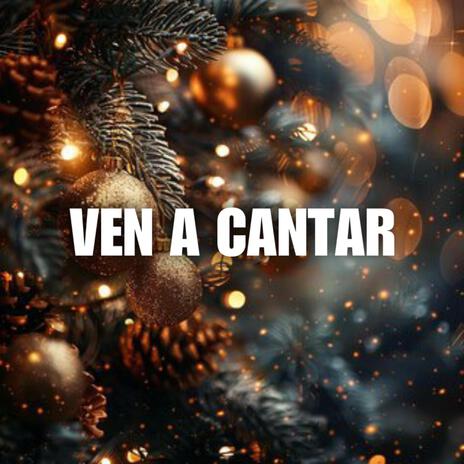 Ven a cantar | Boomplay Music