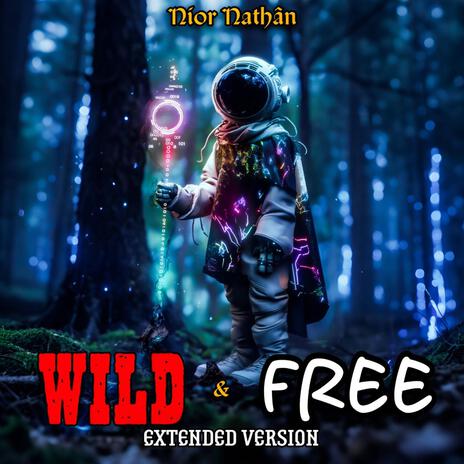 WILD n' FREE (Extended Version) | Boomplay Music