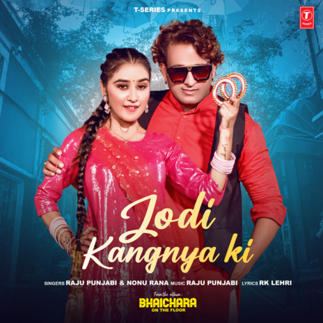 Jodi Kangnya Ki (From Bhaichara On The Floor) ft. Nonu Rana | Boomplay Music