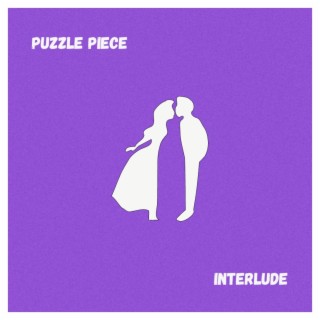 Puzzle Piece Interlude lyrics | Boomplay Music