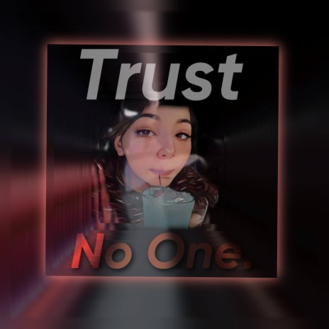 Trust No One. | Boomplay Music