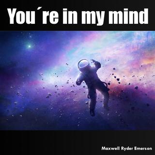 You’re in My Mind