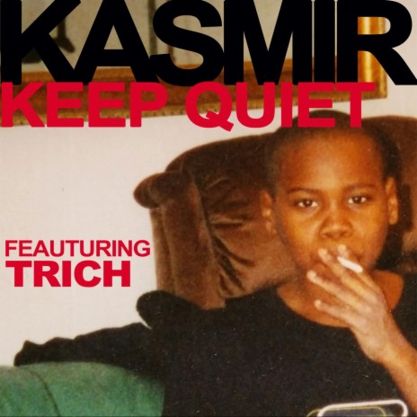 Keep Quiet (feat. Trich) | Boomplay Music