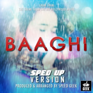 Cham Cham (From Baaghi) (Sped-Up Version)