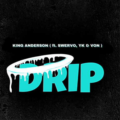 Drip ft. Von, Swervo & YK