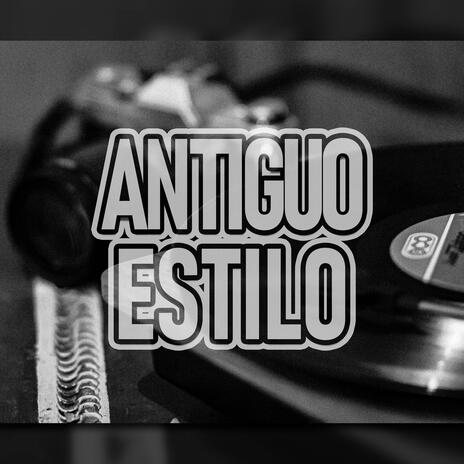 Antiguo Estilo ft. Briza | Boomplay Music