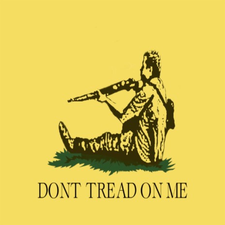 Dont tread on me | Boomplay Music
