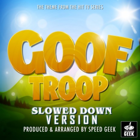 Goof Troop Main Theme (From Goof Troop) (Slowed Down Version) | Boomplay Music