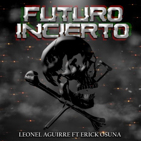 Futuro Incierto ft. Erick Osuna | Boomplay Music