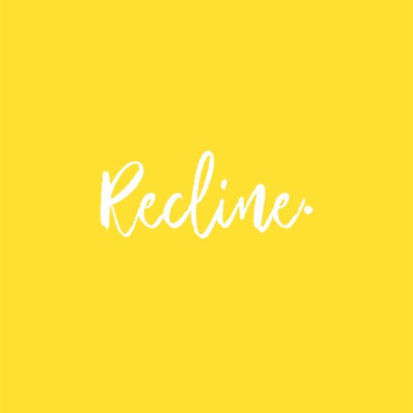 Recline | Boomplay Music