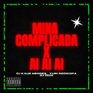 MINA COMPLICADA X AI AI AI