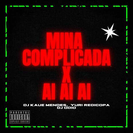 MINA COMPLICADA X AI AI AI ft. Dj Odio & YURI REDICOPA | Boomplay Music