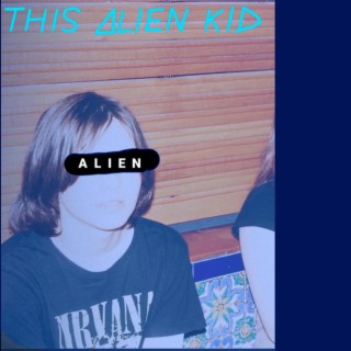 This Alien Kid