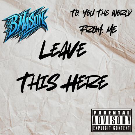 Leave This Here | Boomplay Music