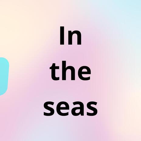 In the seas | Boomplay Music