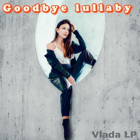 Goodbye Lullaby | Boomplay Music