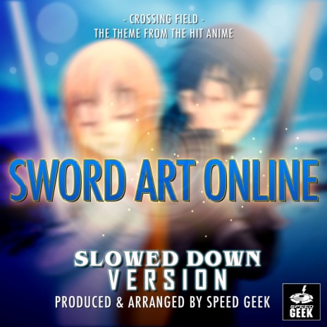 Crossing Field (From Sword Art Online) (Slowed Down Version)