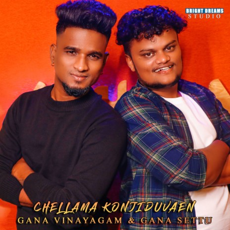 Chellama Konjiduvaen ft. Gana Vinayagam | Boomplay Music