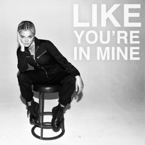 Like You're In Mine | Boomplay Music