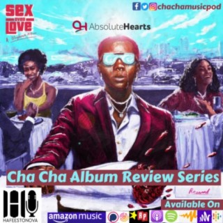 Cha Cha Album Review Series: Sex Over Love By Blaqbonez