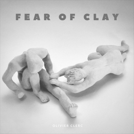 Fear of Clay | Boomplay Music