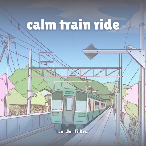 calm train ride | Boomplay Music